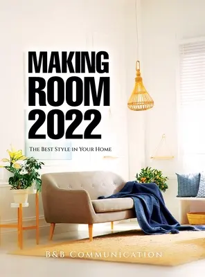 Making Room 2022: Der beste Stil für Ihr Zuhause - Making Room 2022: The Best Style in Your Home