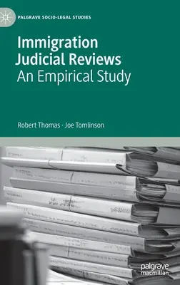 Gerichtliche Überprüfungen der Einwanderung: Eine empirische Studie - Immigration Judicial Reviews: An Empirical Study