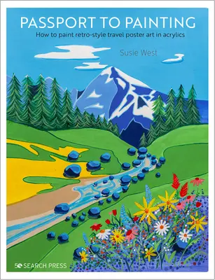 Reisepass zum Malen: Wie man Reiseposter im Retro-Stil malt - Passport to Painting: How to Paint Retro-Style Travel Poster Art