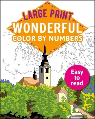 Großdruck Wunderbare Farbe nach Zahlen: Leicht zu lesen - Large Print Wonderful Color by Numbers: Easy to Read