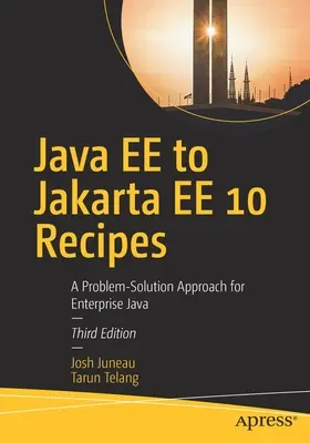 Java Ee bis Jakarta Ee 10 Rezepte: Ein Problemlösungsansatz für Enterprise Java - Java Ee to Jakarta Ee 10 Recipes: A Problem-Solution Approach for Enterprise Java