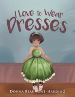 Ich liebe es, Kleider zu tragen - I Love to Wear Dresses