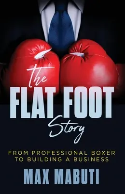 Die Plattfuß-Geschichte: Vom Profiboxer zum Geschäftsmann - The Flat Foot Story: From Professional Boxer to Building a Business