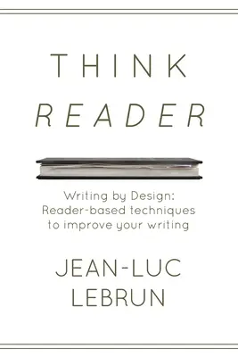 Think Reader: Vom Leser entworfene Techniken zur Verbesserung Ihres Schreibens - Think Reader: Reader-designed techniques to improve your writing