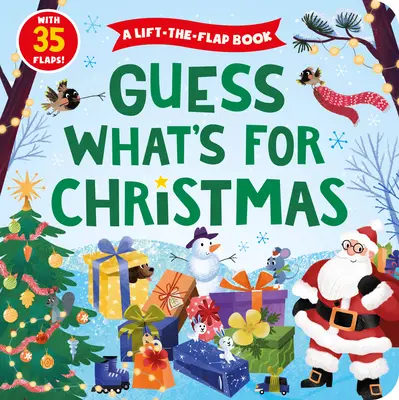 Raten Sie, was es zu Weihnachten gibt: Ein Klappenbuch mit 35 Klappen! - Guess What's for Christmas: A Lift-The-Flap Book with 35 Flaps!