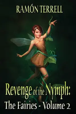 Die Rache der Nymphe: Die Feen: Band 2 - Revenge of the Nymph: The Fairies: Volume 2