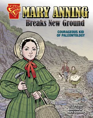 Mary Anning betritt Neuland: Das mutige Kind der Paläontologie - Mary Anning Breaks New Ground: Courageous Kid of Paleontology