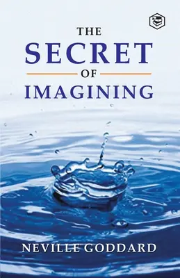 Das Geheimnis der Vorstellungskraft - The Secret Of Imagining