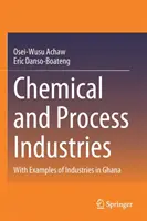 Chemie- und Prozessindustrie: Mit Beispielen von Industrien in Ghana - Chemical and Process Industries: With Examples of Industries in Ghana