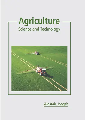 Landwirtschaft: Wissenschaft und Technik - Agriculture: Science and Technology