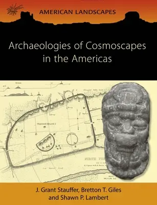 Archäologien der kosmischen Landschaften in Amerika - Archaeologies of Cosmoscapes in the Americas