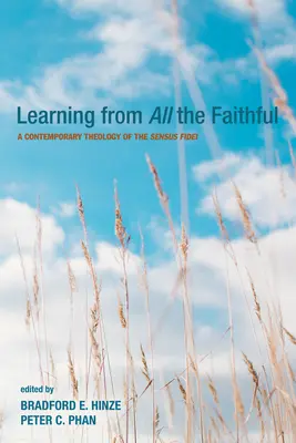 Von allen Gläubigen lernen: Eine zeitgenössische Theologie des Sensus Fidei - Learning from All the Faithful: A Contemporary Theology of the Sensus Fidei
