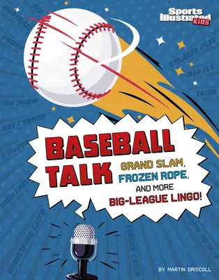 Baseball-Gespräch: Grand Slam, Frozen Rope und weitere Fachausdrücke aus den großen Ligen - Baseball Talk: Grand Slam, Frozen Rope, and More Big-League Lingo