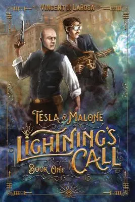 Tesla & Malone, Der Ruf des Blitzes, Buch Eins - Tesla & Malone, Lightning's Call, Book One