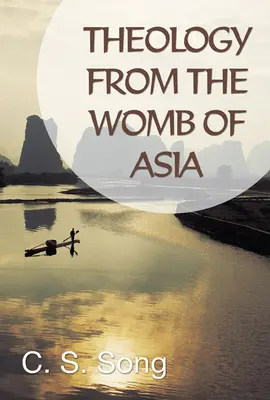 Theologie aus dem Schoß Asiens - Theology from the Womb of Asia