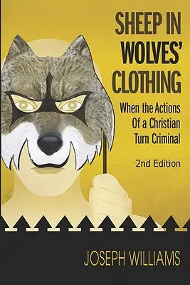 Schafe im Wolfspelz: Wenn die Taten eines Christen kriminell werden - Sheep in Wolves' Clothing: When the Actions of a Christian Turn Criminal