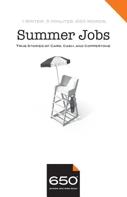 650 - Sommerjobs: Wahre Geschichten über Autos, Geld und Coppertone - 650 - Summer Jobs: True Stories of Cars, Cash, and Coppertone