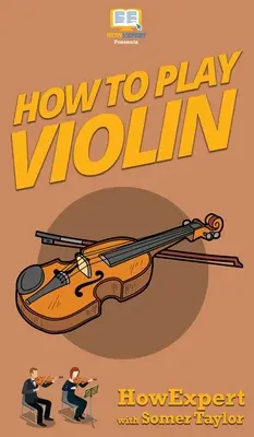 Wie man Violine spielt - How To Play Violin