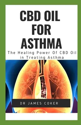 CBD-Öl gegen Asthma: Die Heilkraft von CBD-Öl bei der Behandlung von Asthma - CBD Oil for Asthma: The Healing Power of CBD Oil in Treating Asthma