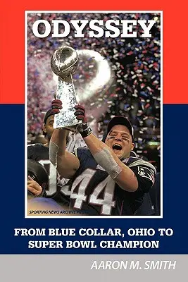 Odyssee: Von Blue Collar, Ohio zum Super Bowl Champion - Odyssey: From Blue Collar, Ohio to Super Bowl Champion