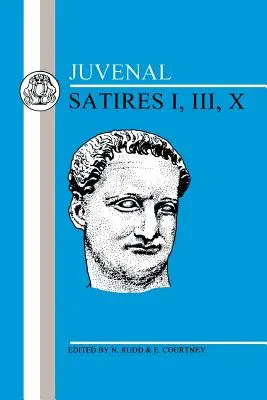 Juvenal: Satiren I, III, X - Juvenal: Satires I, III, X