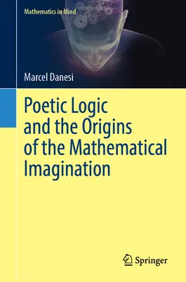 Poetische Logik und die Ursprünge der mathematischen Vorstellungskraft - Poetic Logic and the Origins of the Mathematical Imagination