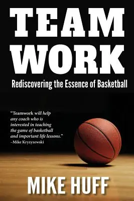 Teamwork: Die Wiederentdeckung der Essenz des Basketballs - Teamwork: Rediscovering the Essence of Basketball