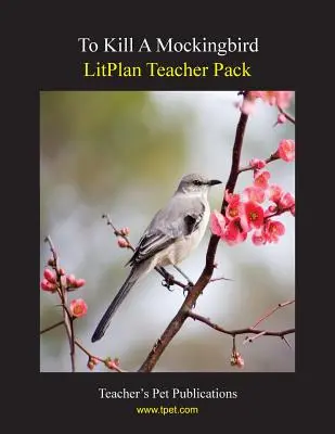 Litplan Teacher Pack: To Kill a Mockingbird