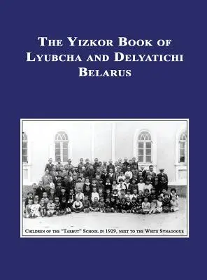 Yizkor (Gedenk-)Buch von Lyubcha und Delyatichi - Übersetzung von Lubtch Ve-Delatitch; Sefer Zikaron - Yizkor (Memorial) Book of Lyubcha and Delyatichi - Translation of Lubtch Ve-Delatitch; Sefer Zikaron