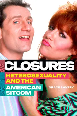 Verschlüsse: Heterosexualität und die amerikanische Sitcom - Closures: Heterosexuality and the American Sitcom