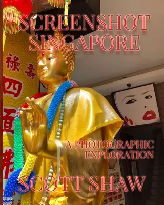 Screenshot Singapur: Eine fotografische Erkundung - Screenshot Singapore: A Photographic Exploration