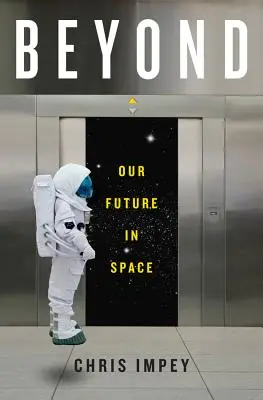 Jenseits: Unsere Zukunft im Weltraum - Beyond: Our Future in Space