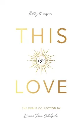 Dies ist Liebe: Poesie zum Inspirieren - This is Love: Poetry to Inspire