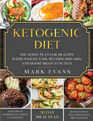 Ketogene Diät: Der 30-Tage-Plan für gesunde, schnelle Gewichtsabnahme, Umkehrung von Krankheiten und Steigerung der Gehirnfunktion (Keto, Intermittierendes Fasten, - Ketogenic Diet: The 30-Day Plan for Healthy Rapid Weight loss, Reverse Diseases, and Boost Brain Function (Keto, Intermittent Fasting,