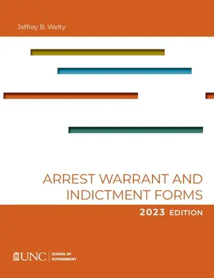 Formulare für Verhaftung, Haftbefehl und Anklageschrift: Neunte Auflage, 2023 - Arrest, Warrant, and Indictment Forms: Ninth Edition, 2023