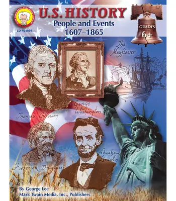 U.S. History, Grades 6 - 8: People and Events: 1607-1865 Band 9 - U.S. History, Grades 6 - 8: People and Events: 1607-1865 Volume 9