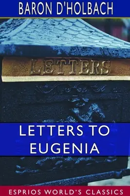 Briefe an Eugenia (Esprios-Klassiker): Ein Konservierungsmittel gegen religiöse Vorurteile - Letters to Eugenia (Esprios Classics): A Preservative Against Religious Prejudices