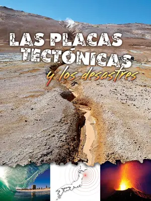 Die tektonischen Platten und die Katastrophen: Plattentektonik und Katastrophen - Las Placas Tectnicas Y Los Desastres: Plate Tectonics and Disasters