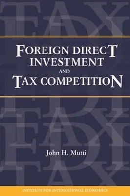 Ausländische Direktinvestitionen und Steuerwettbewerb - Foreign Direct Investment and Tax Competition