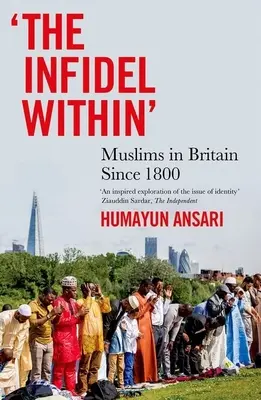 Der Ungläubige im Inneren: Muslime in Großbritannien seit 1800 - The Infidel Within: Muslims in Britain Since 1800