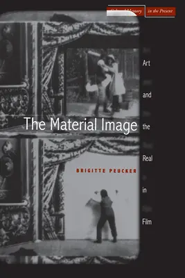 Das materielle Bild: Kunst und das Reale im Film - The Material Image: Art and the Real in Film