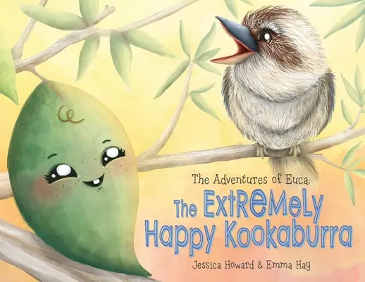 Die Abenteuer von Euca: Der extrem glückliche Kookaburra - The Adventures of Euca: The Extremely Happy Kookaburra
