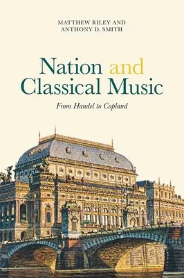 Nation und klassische Musik: Von Händel bis Copland - Nation and Classical Music: From Handel to Copland