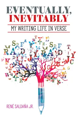 Irgendwann, unvermeidlich / Tarde O Temprano Era Inevitable: Mein Leben als Schriftsteller in Versen / Mi Vida de Escritor En Verso - Eventually, Inevitably / Tarde O Temprano Era Inevitable: My Writing Life in Verse / Mi Vida de Escritor En Verso