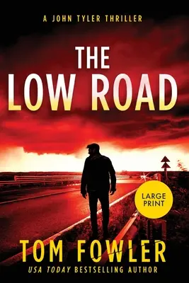 Die niedrige Straße: Ein John Tyler-Thriller (Großdruckausgabe) - The Low Road: A John Tyler Thriller (Large Print edition)