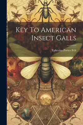 Schlüssel zu amerikanischen Insektengallen - Key To American Insect Galls