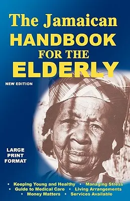 Das jamaikanische Handbuch für ältere Menschen - The Jamaican Handbook for the Elderly