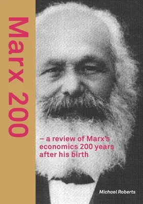 Marx 200 - ein Rückblick auf Marx' Ökonomie 200 Jahre nach seiner Geburt - Marx 200 - a review of Marx's economics 200 years after his birth