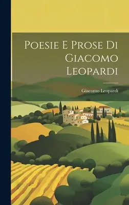 Poesie und Prosa von Giacomo Leopardi - Poesie E Prose Di Giacomo Leopardi