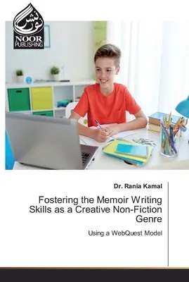 Förderung der Fähigkeiten zum Schreiben von Memoiren als kreatives Sachbuch-Genre - Fostering the Memoir Writing Skills as a Creative Non-Fiction Genre